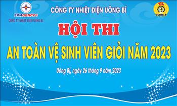 Hội thi An toàn vệ sinh viên giỏi năm 2023 tại Công ty Nhiệt điện Uông Bí